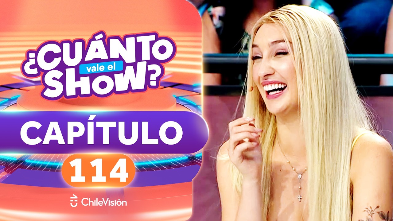 &iquest;CU&Aacute;NTO VALE EL SHOW? 🤩💵 CAP&Iacute;TULO 114