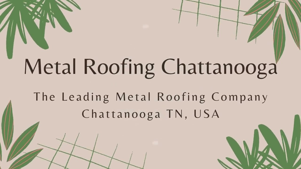 Welcome to Metal Roofing Chattanooga | The Leading Metal Roofing Company
