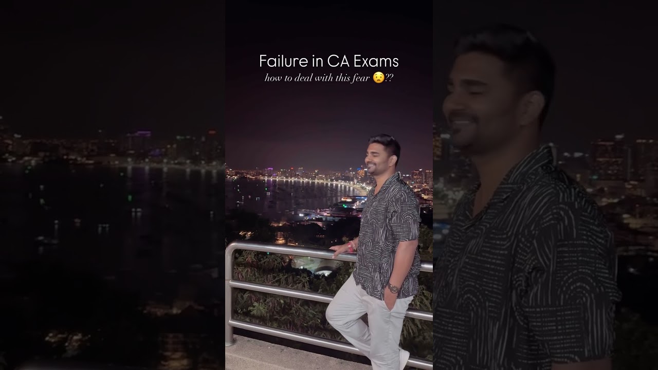 Fear of failure in CA Exams ( Read description)