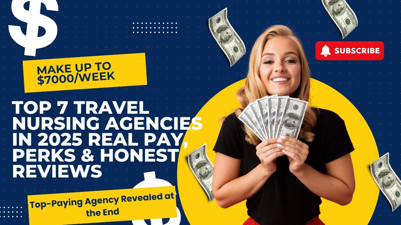 Top 7 Travel Nursing Agencies in 2025  Real Pay, Perks & Honest Reviews