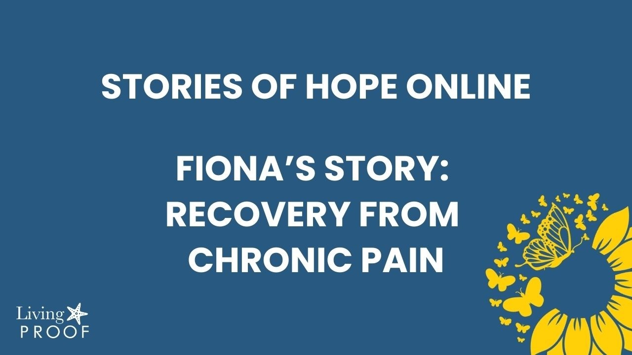 Fiona's Story of Hope Online - Recovery from Chronic Pain & Symptoms Using Mind-body Approaches