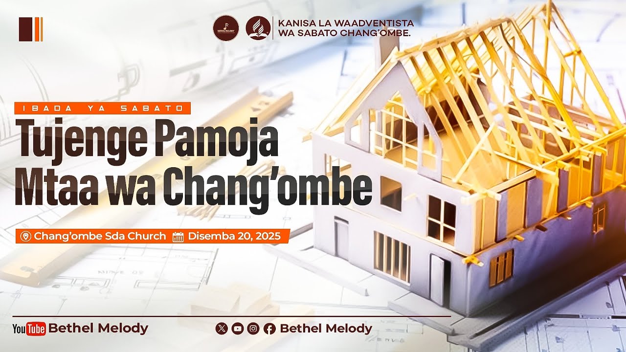IBADA YA SABATO ,TUJENGE PAMOJA MTAA WA CHANG'OMBE  TAR 20/12/2025