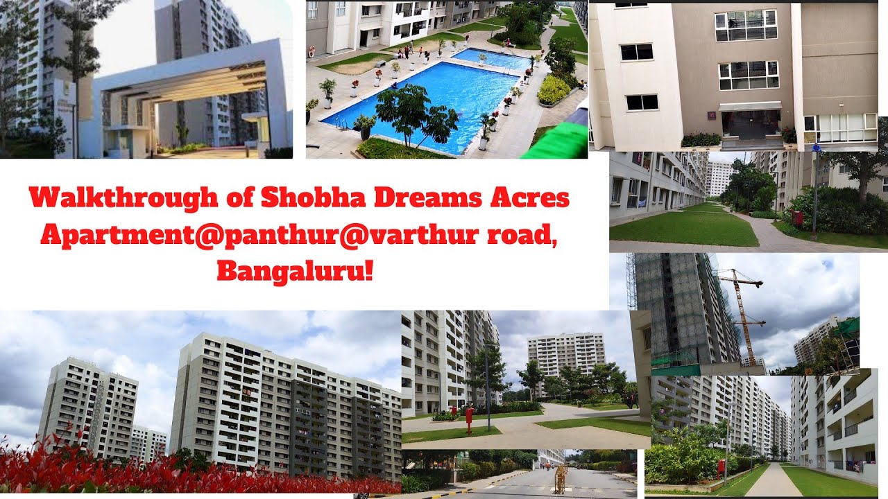 Walkthrough of Shobha dream Acres Apartment @Panthur @VarthurRoad off outer ring road Bangalore East