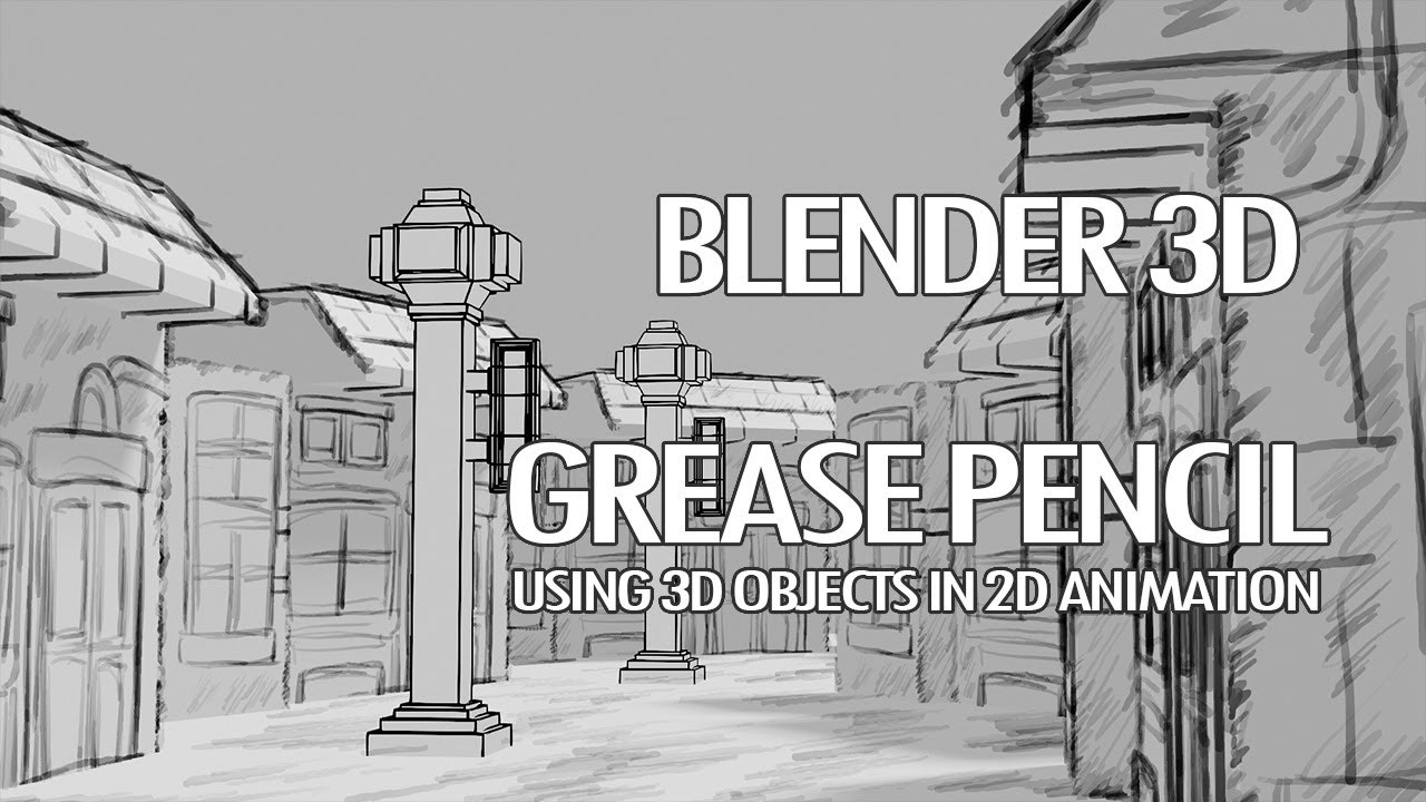 Blender Grease Pencil Using 3D Objects in 2D Animation Part 1