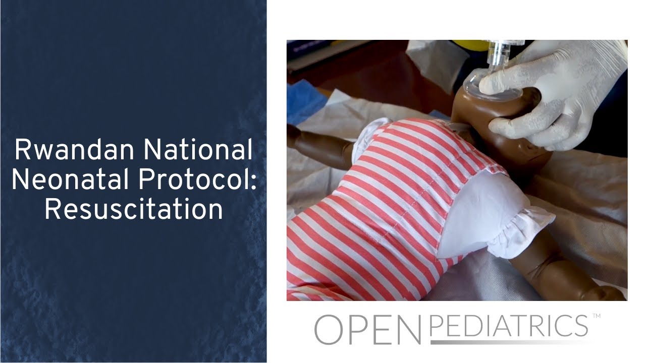 Rwandan National Neonatal Protocol: Resuscitation by C. Umuhoza, et al. | OPENPediatrics