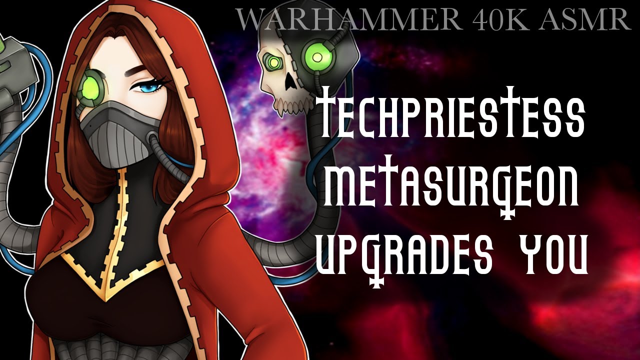 Techpriestess Metasurgeon Upgrades You || Warhammer 40K ASMR RP {Metallic Sounds}