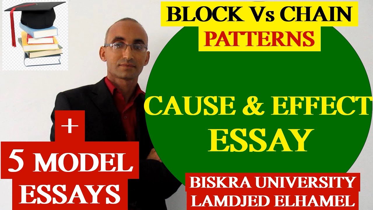 Essay 15: CAUSE & EFFECT ESSAY (block and chain patterns)