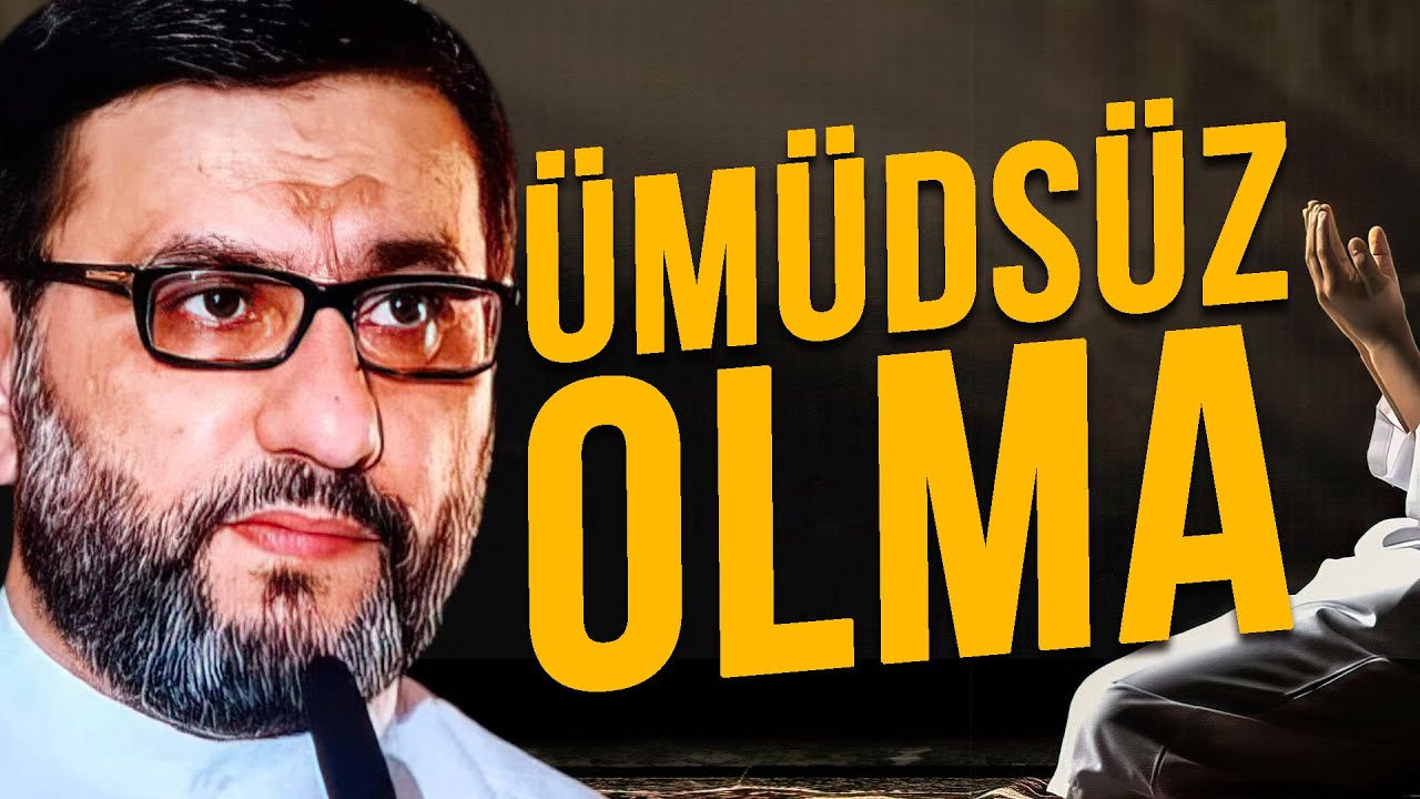 Ümidsizliyi aradan aparmaq üçün nə etməliyik? - Hacı Şahin - Ümid haqqinda
