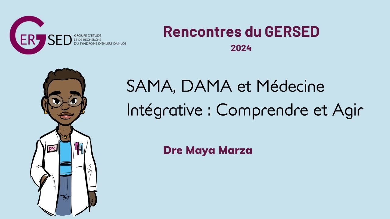 SAMA, DAMA et Médecine Intégrative : Comprendre et Agir - Conférence GERSED 2024 - Dre Maya Marza