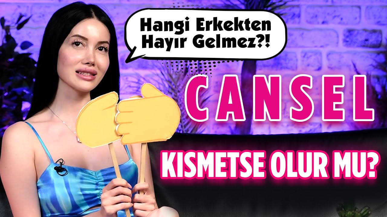 Kısmetse Olur Cansel Cevaplıyor! Hangi Erkekten Hayır Gelmez? 😂