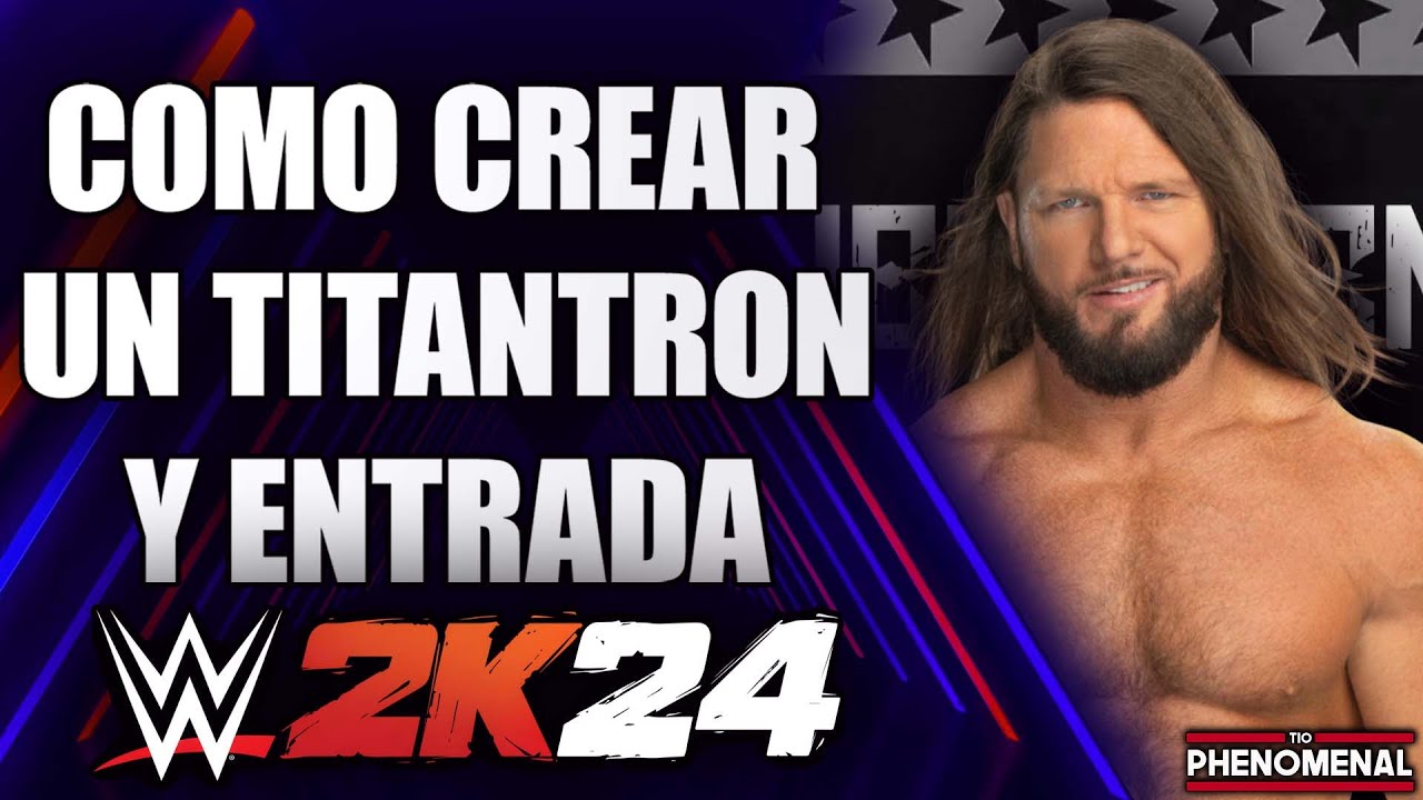 AJ STYLES '24 | Como crear un Titantron y Entrada en WWE 2K24 | Tio Phenomenal