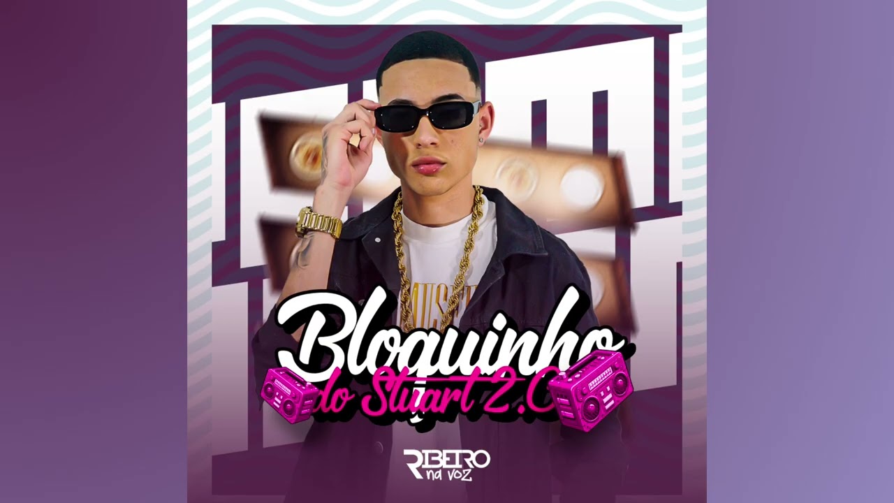 RIBEIRO NA VOZ - BLOQUINHO DO STUART 2.0