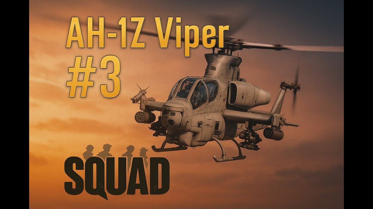 #3 AH-1Z Viper делает прожарку в SQUAD