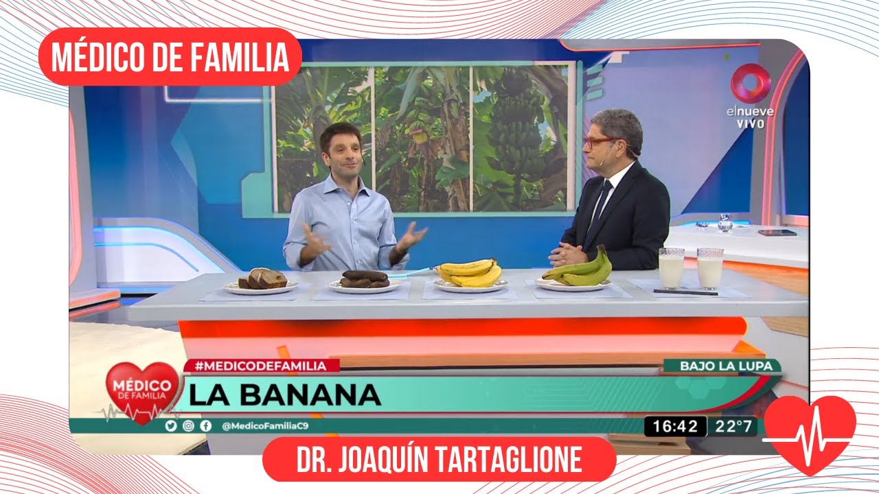 Beneficios y propiedades de la banana | Médico de familia | Dr. Jorge Tartaglione | Dr. Joaquín Tart
