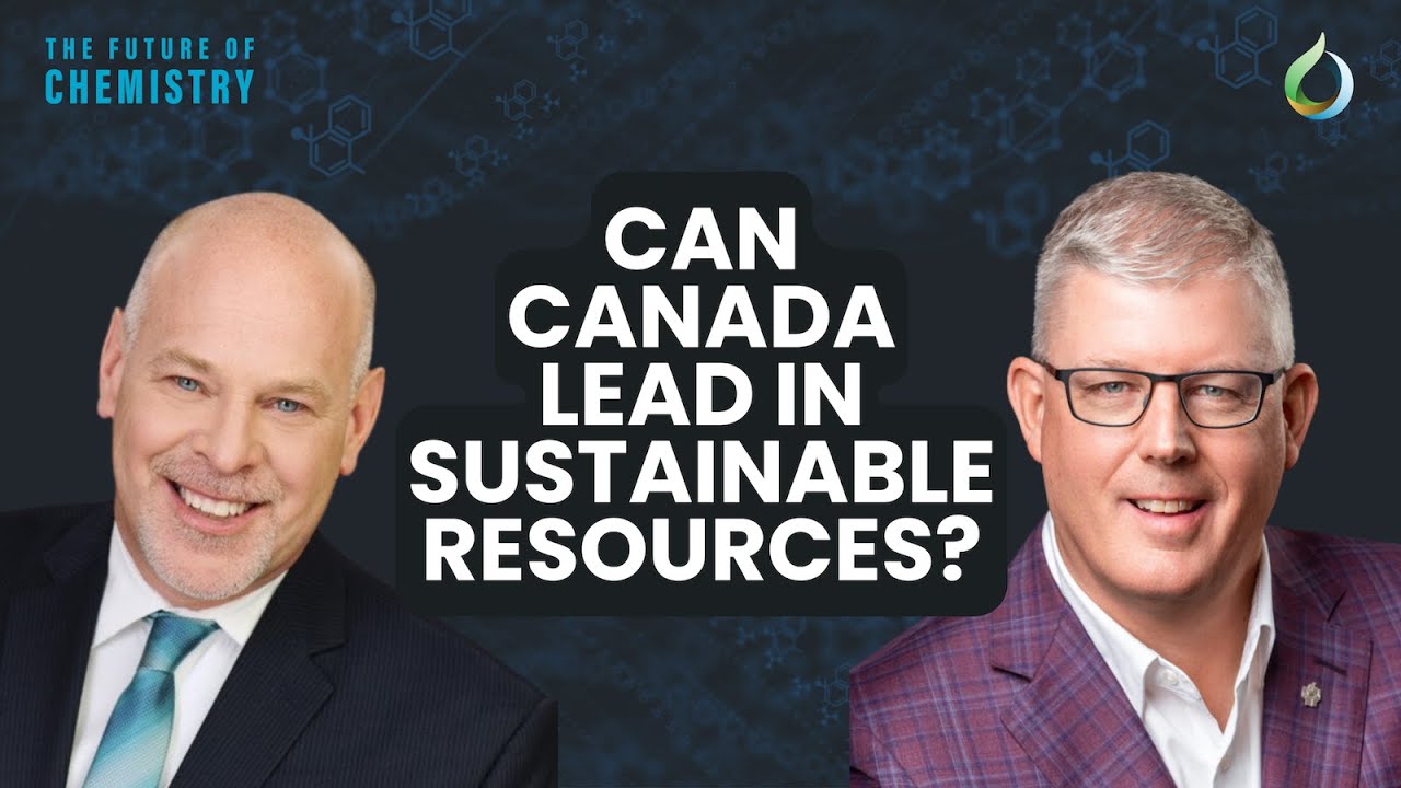 Sustainable Mining & Chemistry: How Can Canada Win? | Pierre Gratton & Greg Moffatt