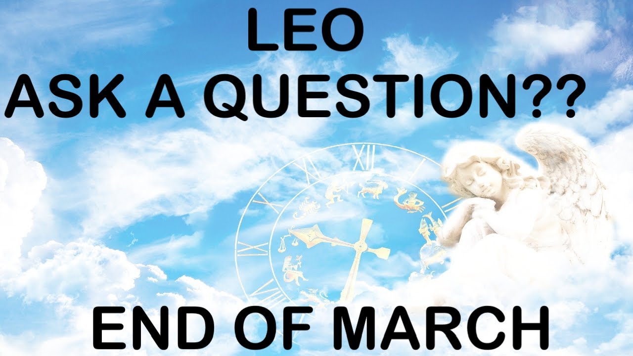 Leo Ask A Question End Of March Update 2020
