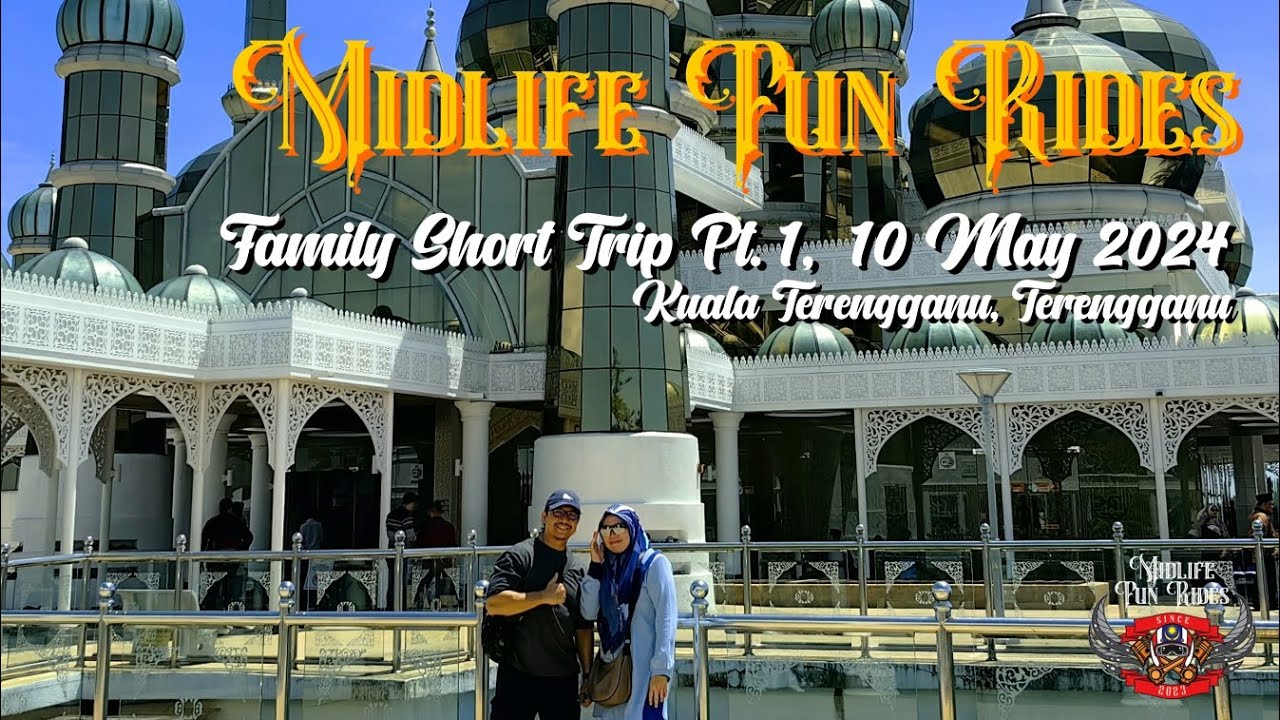 Family Short Trip Part 1, 10 May 2024 : Kuala Terengganu, Terengganu
