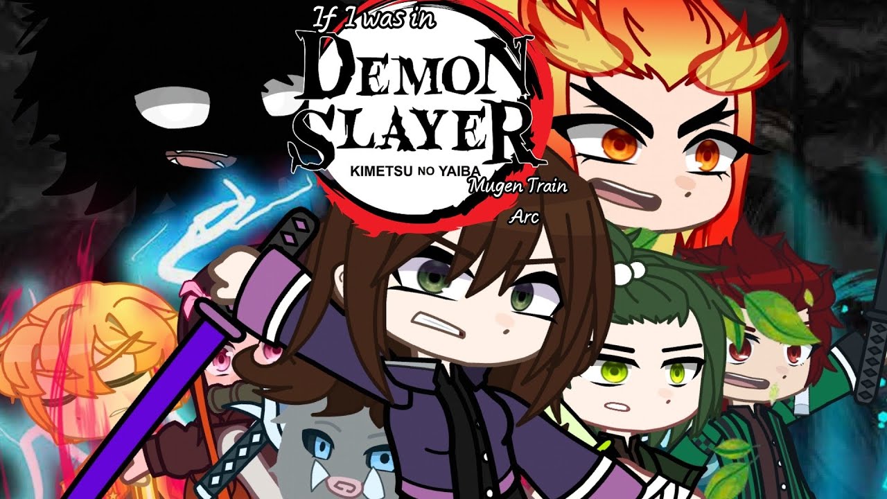 If I was in Demon Slayer||Mugen Train Arc||Part 6||GCMM||