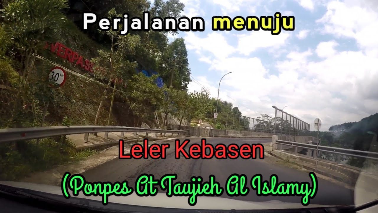 Perjalanan menuju Leler Kebasen (Ponpes At Taujieh Al Islamy)