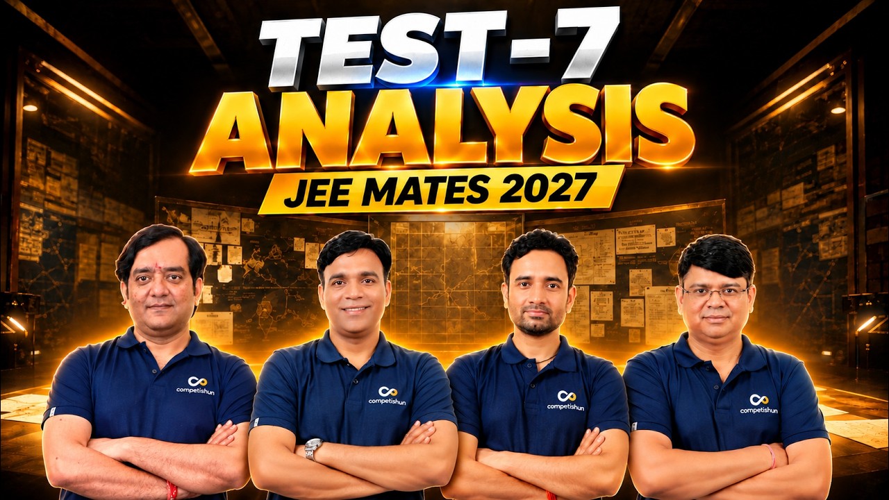 JEE Mates Test-7 Analysis: Easy or Tough? Safe Score, Mistakes & Full Breakdown