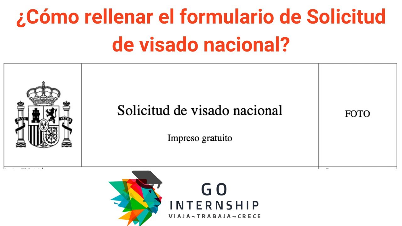 Formulario para estudiar en España - ¿Cómo rellenar el formulario SOLICITUD DE VISADO NACIONAL?