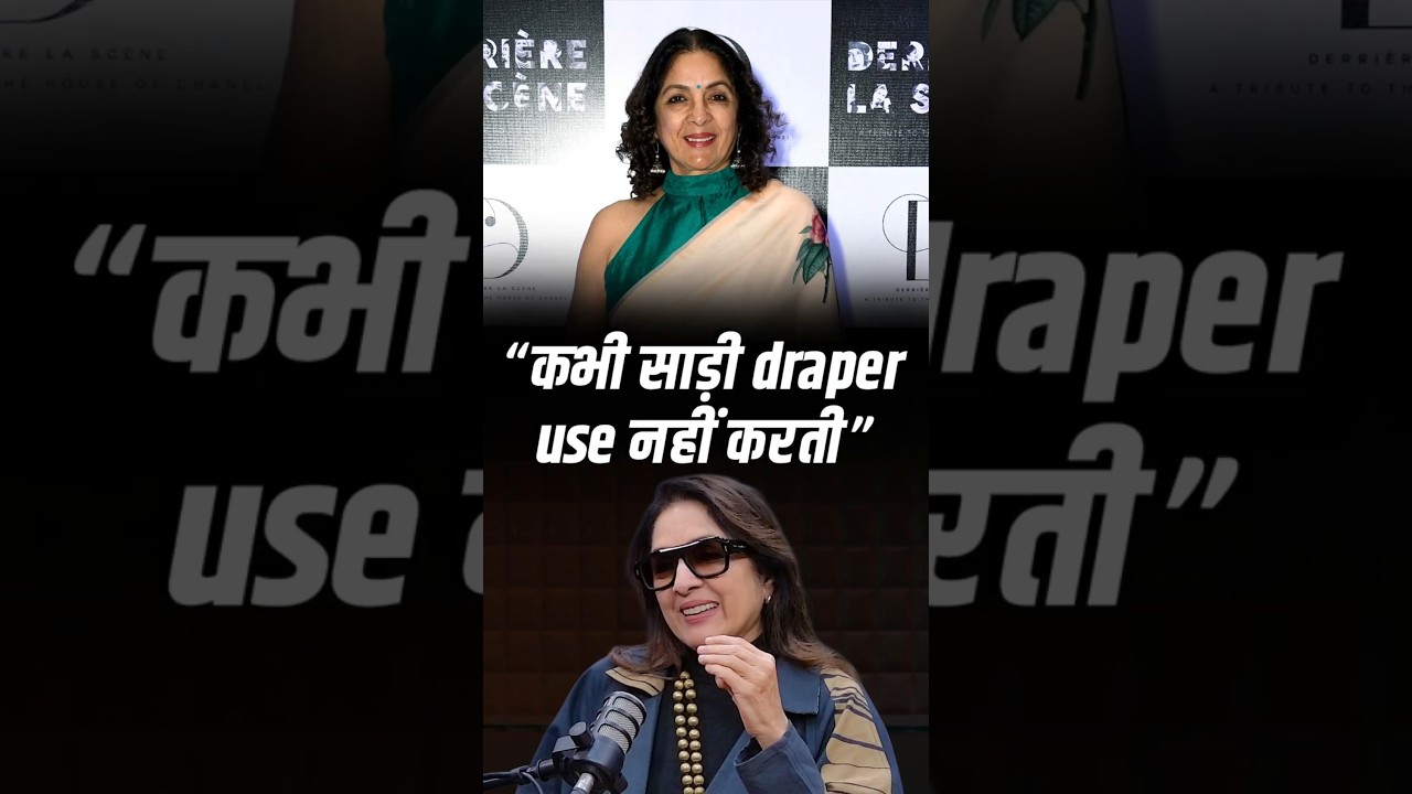 Why Neena Gupta avoids saree drapers on movie sets