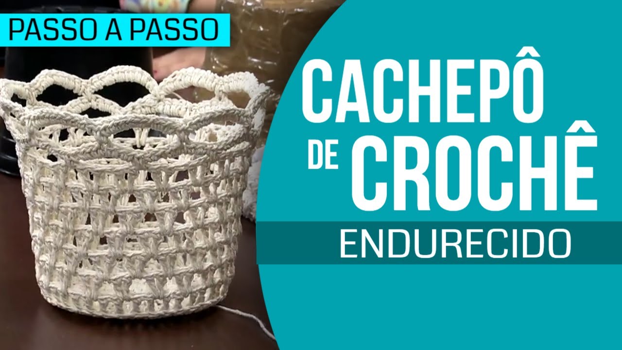 Cachepô de Crochê Endurecido por Carmem Freire - Parte 1 - Mulher.com 05/08/2014