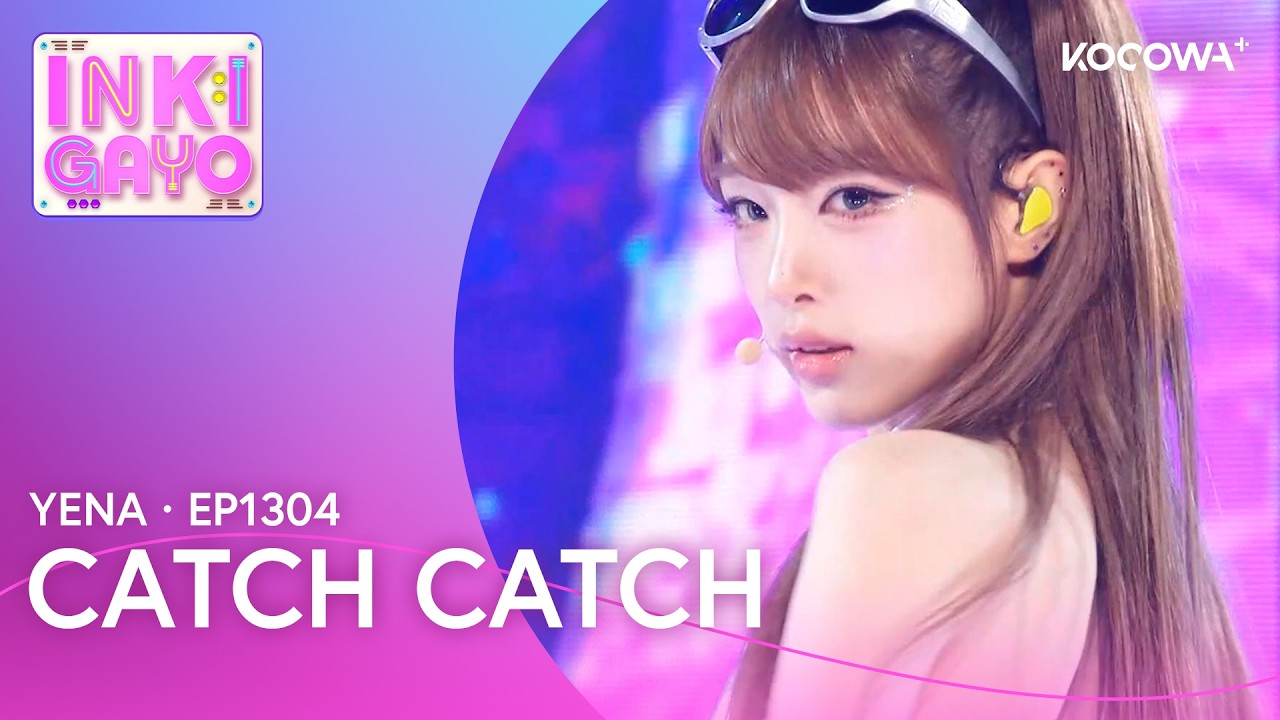 YENA - Catch Catch | Inkigayo EP1304 | KOCOWA+