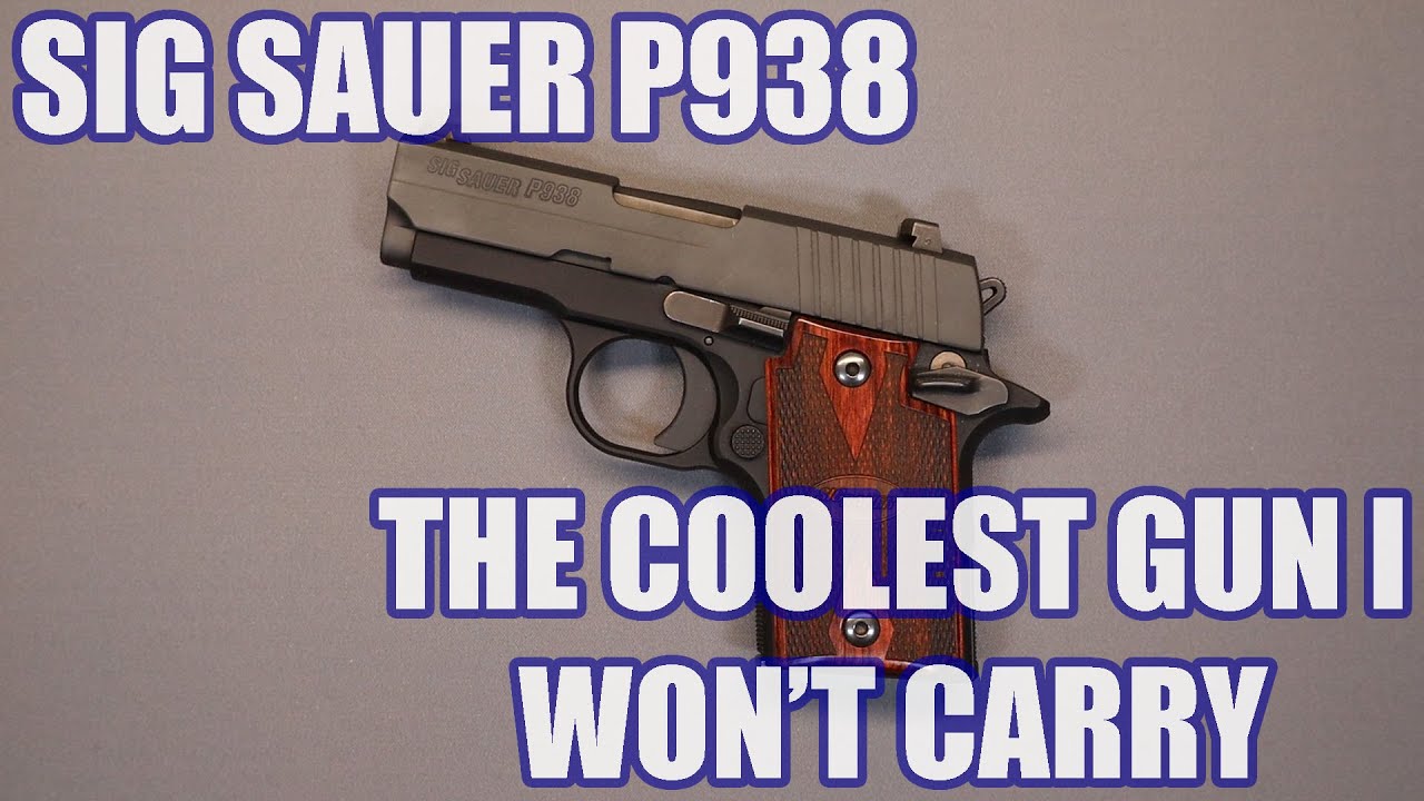 SIG SAUER P938... САМЫЙ КРУТОЙ ПИСТОЛЕТ, КОТОРЫЙ Я НЕ БУДУ НОСИТЬ