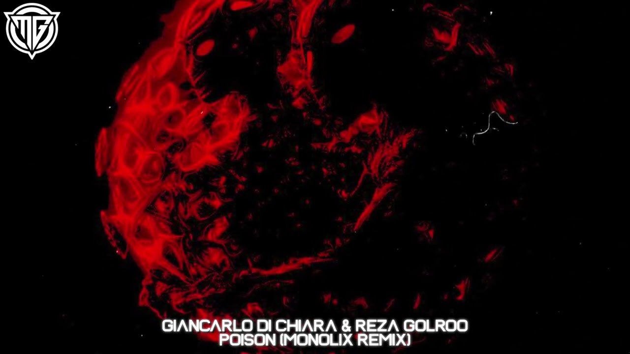 Giancarlo Di Chiara, Reza Golroo - Poison (Monolix Remix)