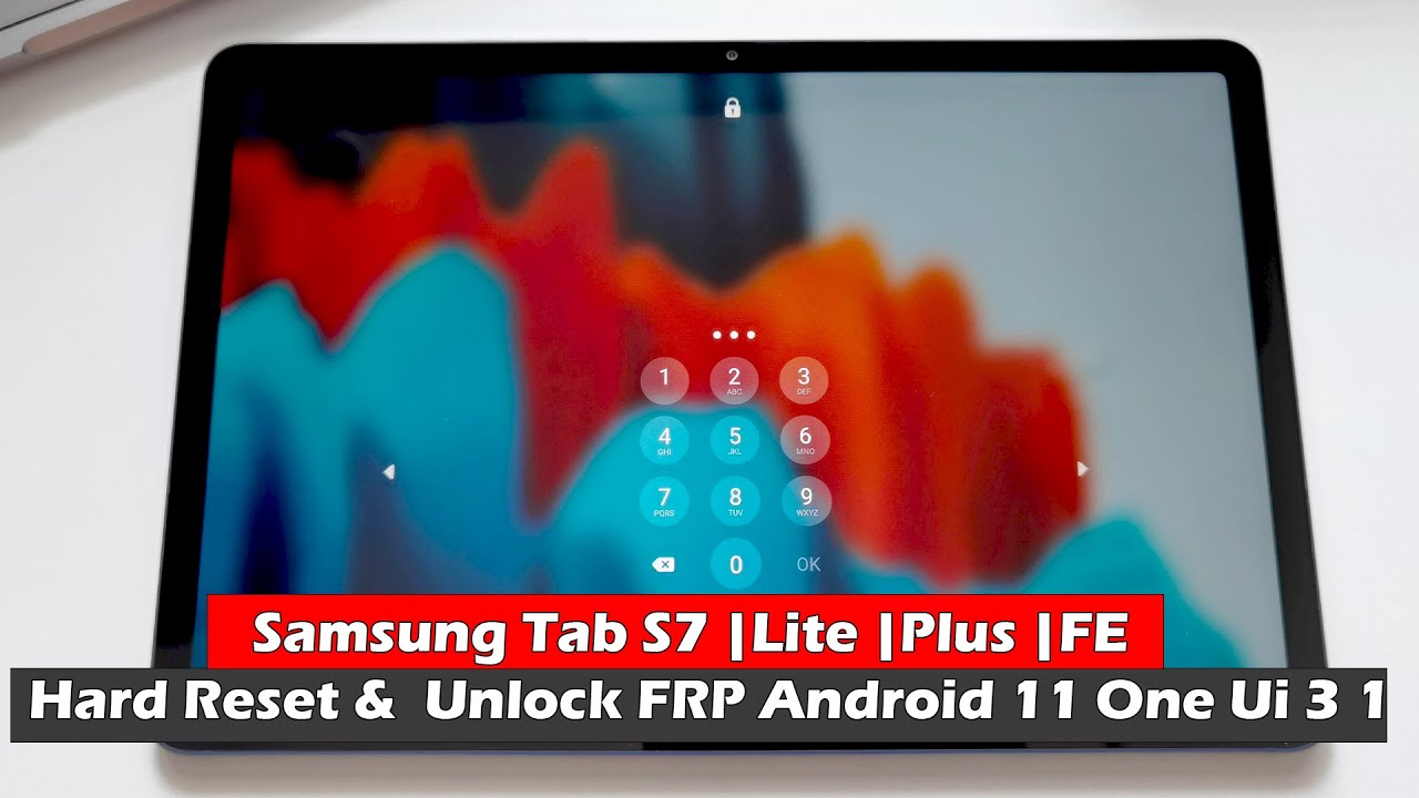 Samsung Tab S7 | Lite | Plus | FE -  Hard Reset & Bypass Google Account Android 11 One UI 3.1