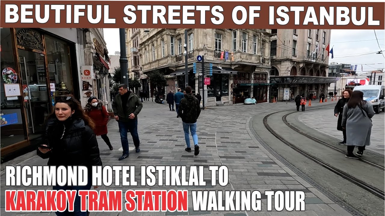 Richmond Hotel Istiklal Street To Karakoy Tram Station | Istanbul Streets Walk | Shahid Adil Travels