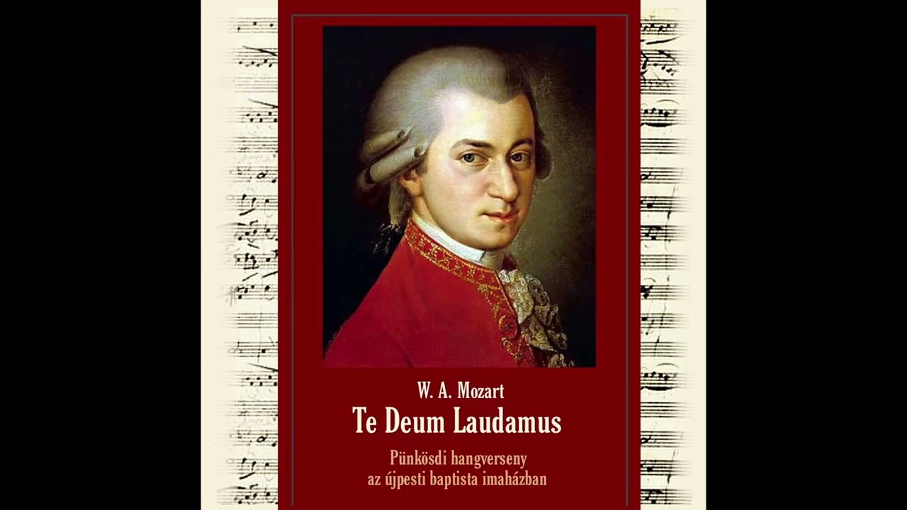 W. A. MOZART - TE DEUM LAUDATUM