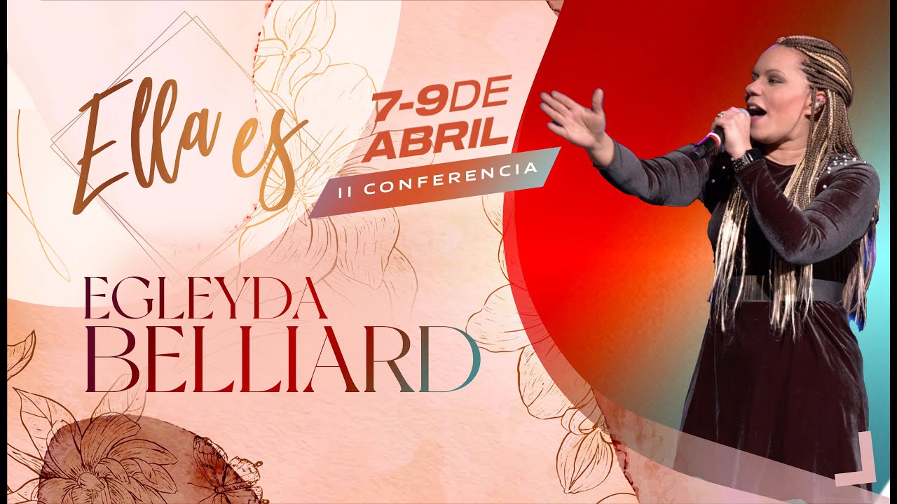 Conferencia Ella Es 2022 | Egleyda Belliard
