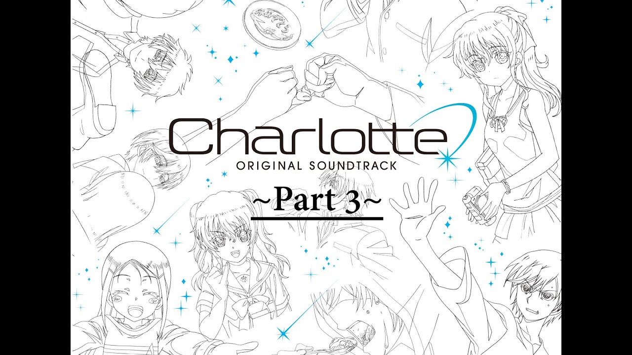 (╥﹏╥) Charlotte OST Compilation #3 ᴴᴰ