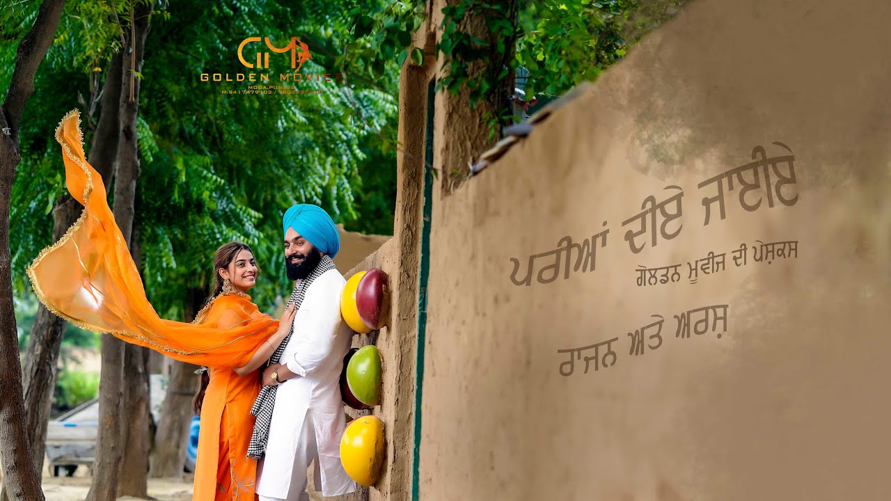 Pariya Diye Jaiye || Pre Wedding Story || RAJAN + ARSH || Golden Movies Moga