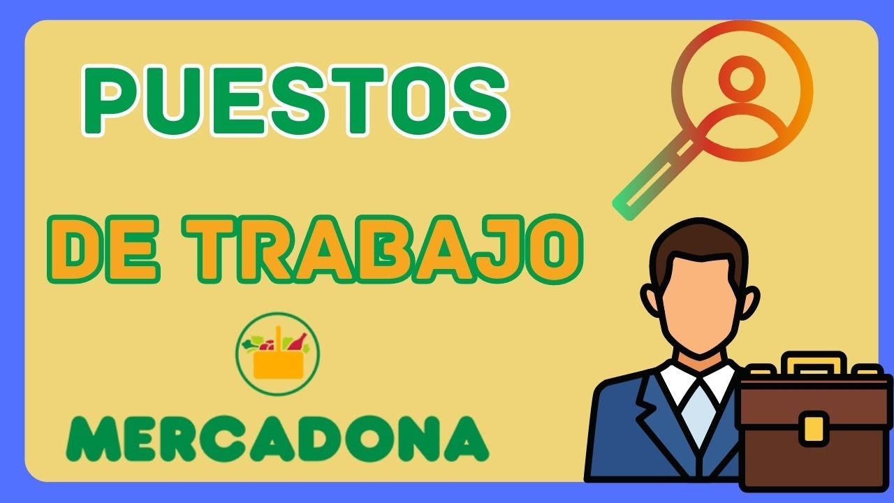 ✅ Puestos de trabajo en Mercadona: tareas, sueldo y condiciones de trabajo en la empresa #trabajo