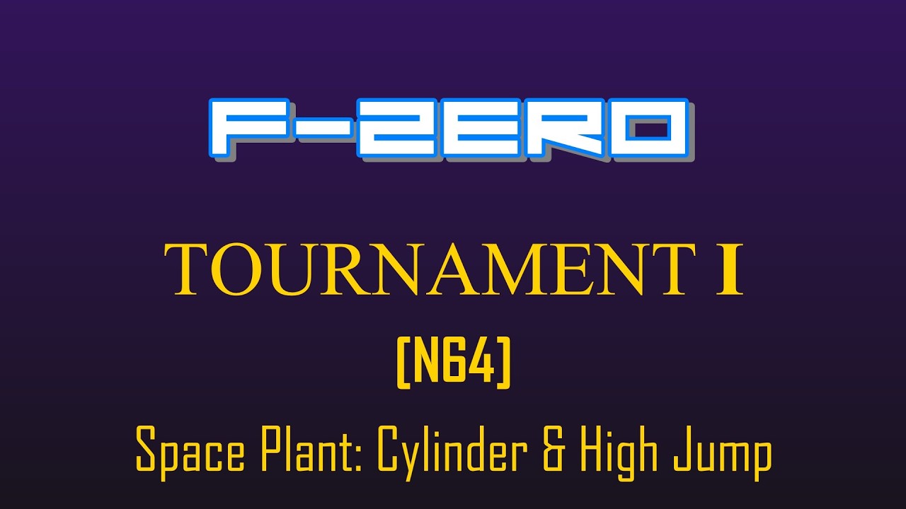 F-Zero Tournament I- Space Plant [Cylinder & High Jump]