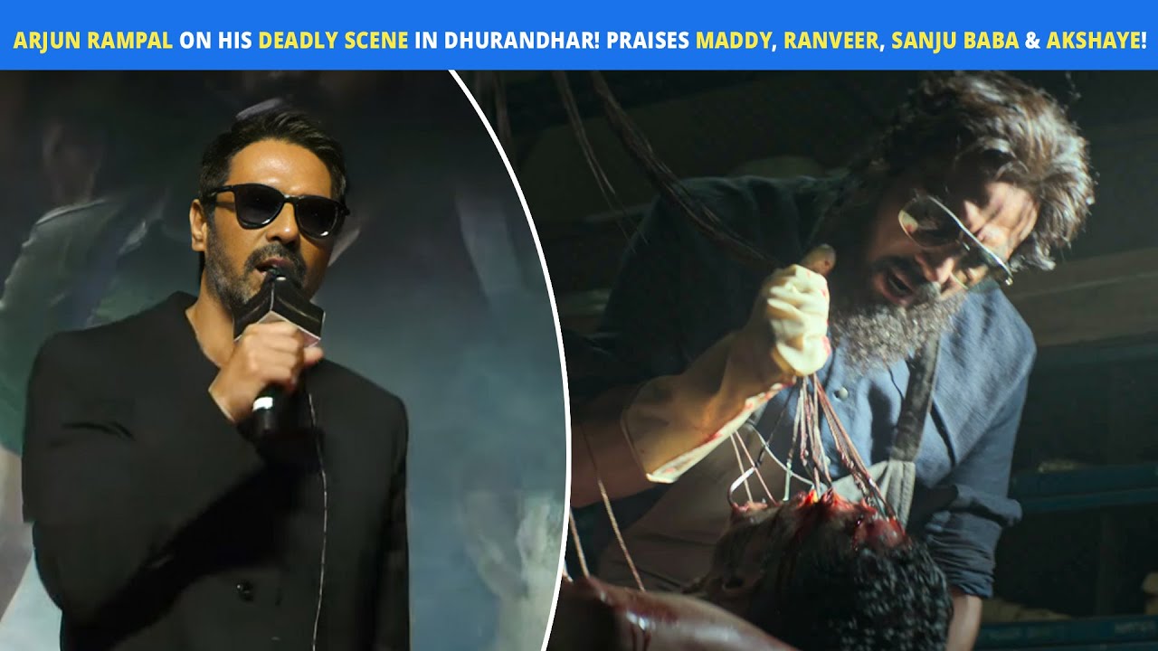 Arjun Rampal On His Deadly Scene In Dhurandhar! Praises Maddy, Ranveer, Sanju Baba & Akshaye!