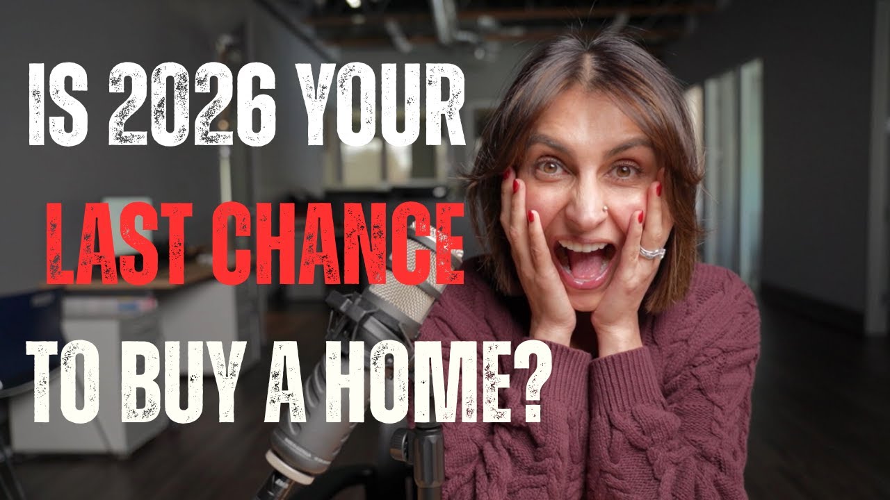IS 2026 YOUR LAST CHANCE TO BUY A HOME?