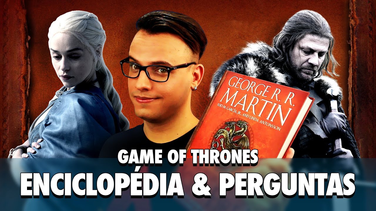 Game of Thrones: enciclopédia & perguntas - Cala Boca, Ricardo! 44