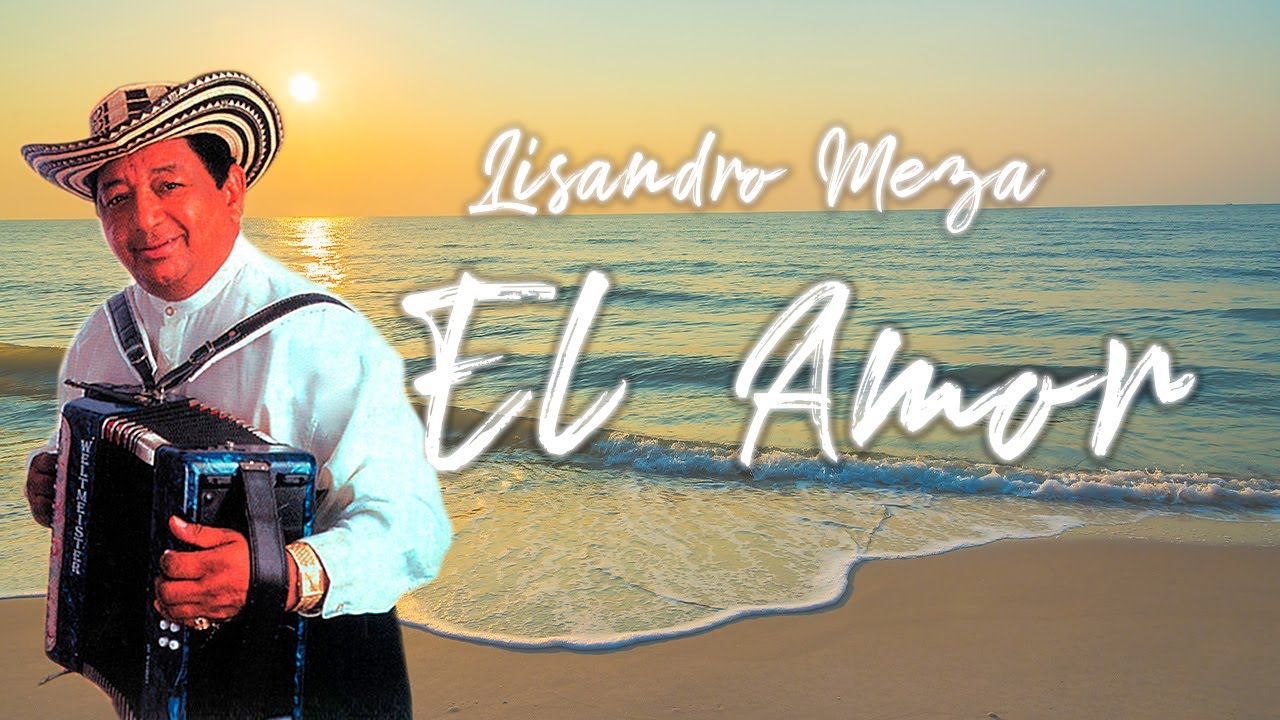 El Amor - Lisandro Meza - Cumbia Colombiana ( Video Letra )