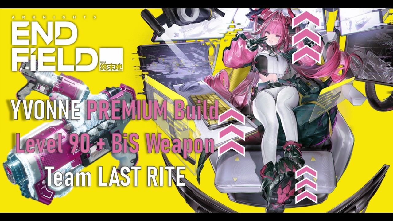 YVONNE PREMIUM Build (BiS WEAPON) | Test Team Last Rite | Arknights: Endfield