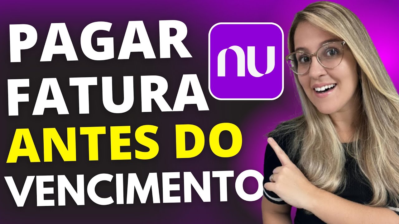 COMO PAGAR a FATURA do CART&Atilde;O NUBANK ANTES do VENCIMENTO - APRENDA AGORA em 2023