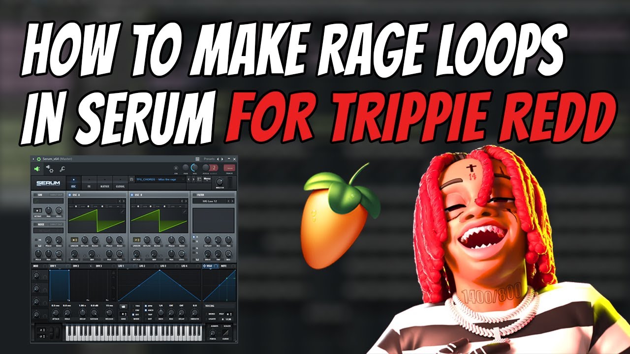 How to Make CRAZY Rage Loops From SCRATCH in Serum (Trippie Redd, Miss The Rage) FL Studio Tutorial