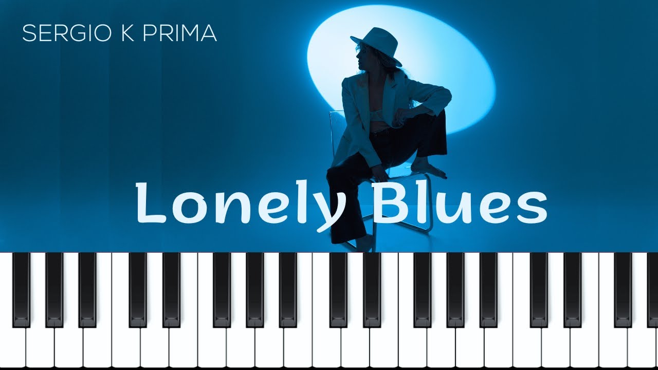Lonely Blues - Sergio K Prima | Piano Tutorial