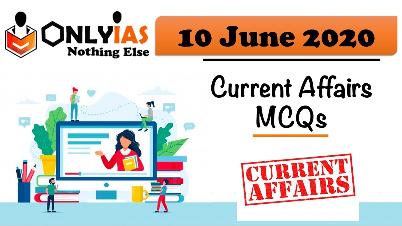 10 June 2020 Current Affairs Multiple choice Questions