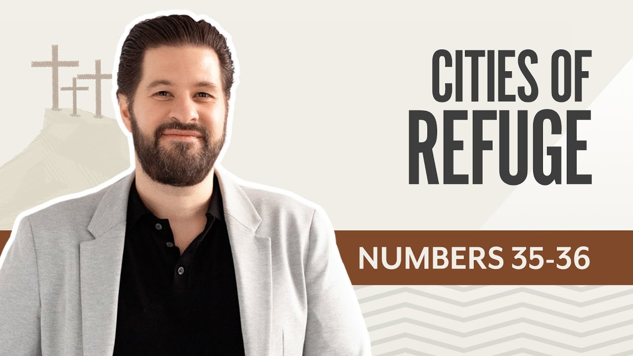 Cities of Refuge | Numbers 35-36