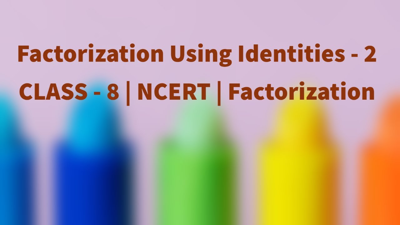Factorization using Identities - 2|Class8|NCERT| Factorization