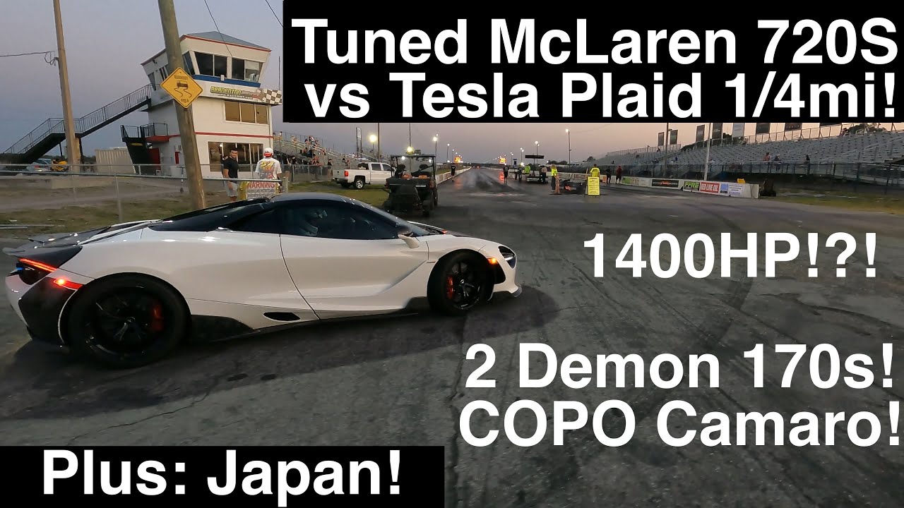Tesla Plaid 1/4 Mile! 1400HP McLaren 720S! 2 Demon 170s! COPO! Japan Trip!!! 4K UHD